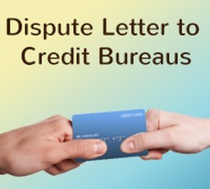 Dispute Letter to Credit Bureaus