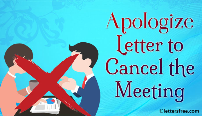 Sample Apology Letter Format to Cancel the Meeting