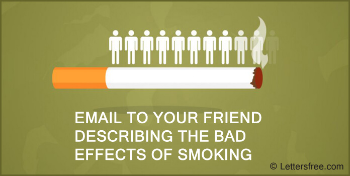 email to your friend to describe the bad effects of smoking