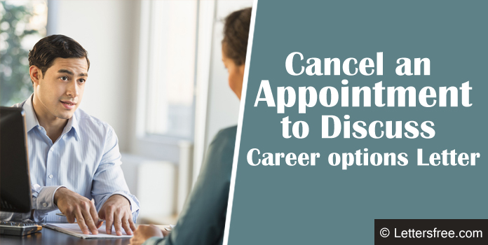 Cancel an Appointment to Discuss Career Options Letter