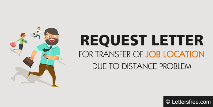 Request Letter Format for Transfer of Job location due to Distance Problem