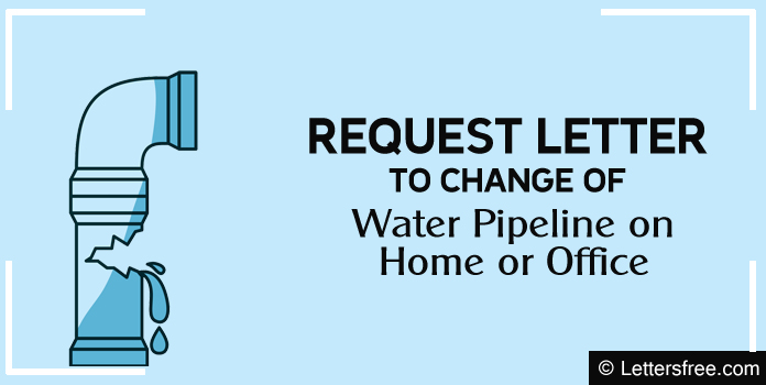 Request Letter to change of Water Pipeline