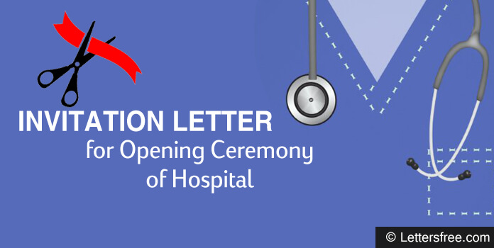 Invitation Letter Format for Opening Ceremony of Hospital