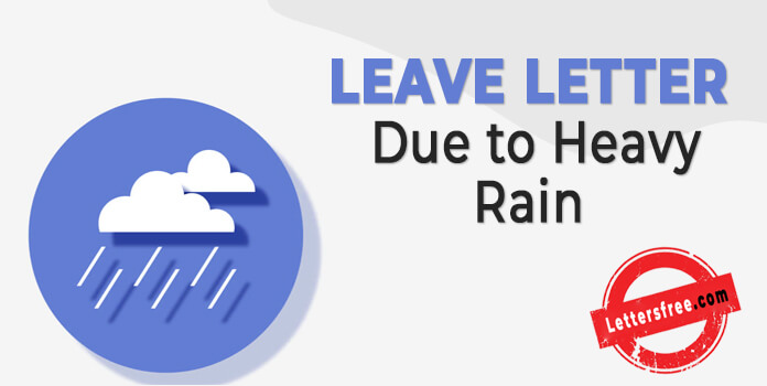 Leave Letter Due to Bad Weather/ Heavy Rain