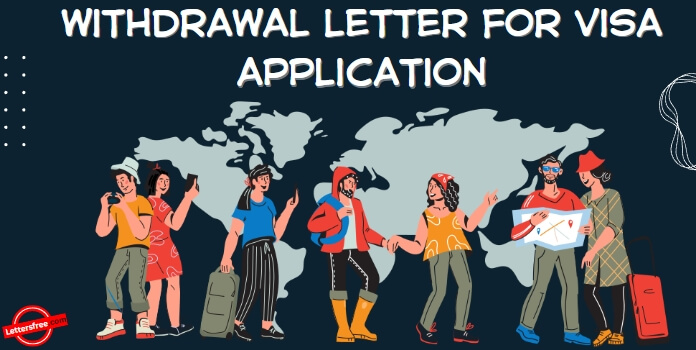 Visa Application Withdrawal Letter and Tips