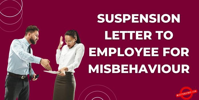 Suspension Letter to Employee for Misbehaviour