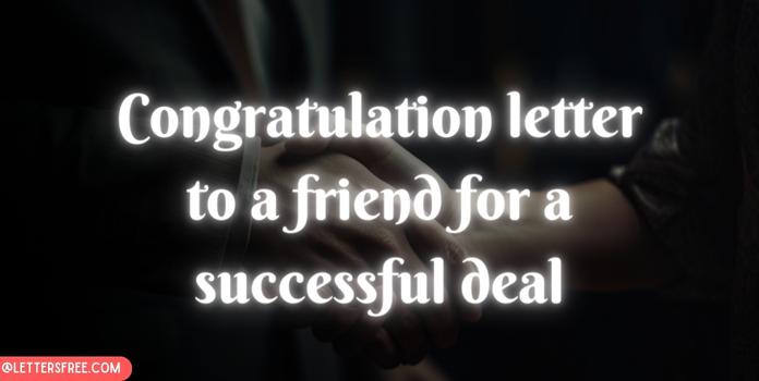 Congratulation Letter to a Friend for a Successful Deal