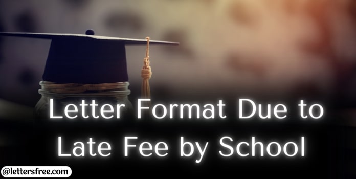 Letter Format Due to Late Fee by School